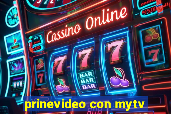 prinevideo con mytv